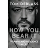 How You Bear It: Triumph and Resiliency in Life