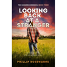 Looking Back at a Stranger: Two chaotic, secretive lives collide with unpredictatable results