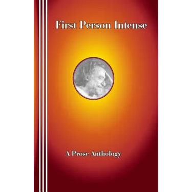 First Person Intense: A Prose Anthology