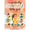 The Perfectly Imperfect Little Girl: A Badass Tale For Women Who Are Done Being Good