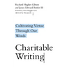 Charitable Writing: Cultivating Virtue Through Our Words