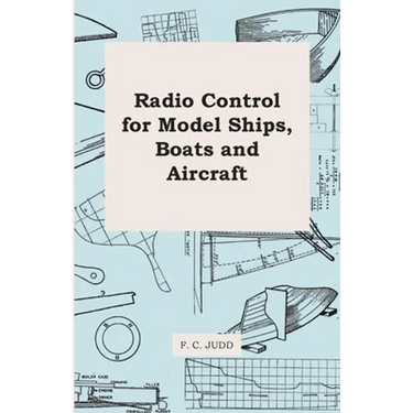 Radio Control for Model Ships, Boats and Aircraft
