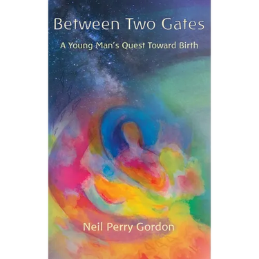 Between Two Gates: A Young Man's Quest Toward Birth