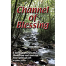 Channel of Blessing: A Spiritual Journey into Identifying and Understanding Your Spiritual Gift
