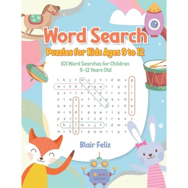 Word Search Puzzles for Kids Ages 9 to 12: 101 Word Searches for Children 9-12 Years Old