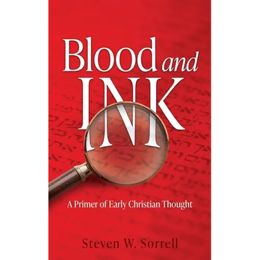 Blood and Ink: A Primer of Early Christian Thought