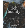 Rich Bounty: Living Foods Garden Planner - Square Foot Planting - Seed Inventory - Weekly Logs - Expense Tracker - Note