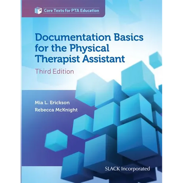 Documentation Basics for the Physical Therapist Assistant