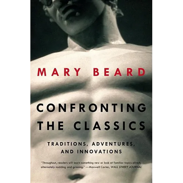 Confronting the Classics: Traditions, Adventures, and Innovations