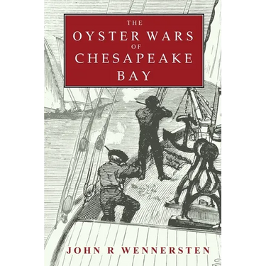 The Oyster Wars of Chesapeake Bay