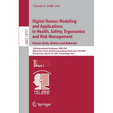 Digital Human Modeling and Applications in Health, Safety, Ergonomics and Risk Management. Human Body, Motion and Behavior: 12th International Confere