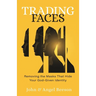 Trading Faces: Removing the Masks That Hide Your God-Given Identity