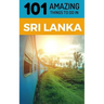 101 Amazing Things to Do in Sri Lanka: Sri Lanka Travel Guide