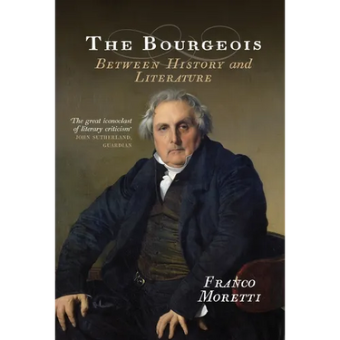 The Bourgeois: Between History and Literature