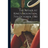 The Affair At King's Mountain, 7th October, 1780