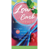 Low-Carb Smoothies: More Than 135 Recipes to Satisfy Your Sweet Tooth Without Guilt