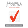Majority Judgment: Measuring, Ranking, and Electing