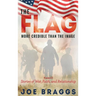 The Flag: Stories of War, Faith, and Relationships