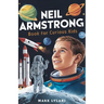 Neil Armstrong Book for Curious Kids: Explore the Extraordinary Story of the First Astronaut on the Moon