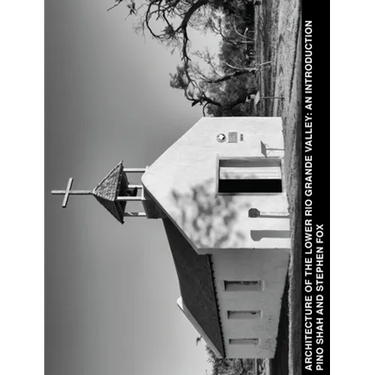 Architecture of the Lower Rio Grande Valley: An Introduction