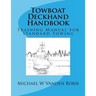 Towboat Deckhand Handbook: A Training Manual for Standard Towing