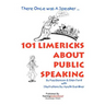 101 Limericks About Public Speaking: There Once Was A Speaker ...