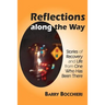 Reflections Along the Way: Stories of Recovery and Life from One Who Has Been There