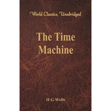 The Time Machine (World Classics, Unabridged)