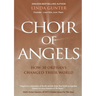 Choir of Angels: How 30 Orphans Changed Their World