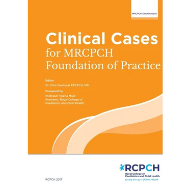 Clinical Cases for MRCPCH Foundations of Practice: Foundations of Practice