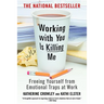 Working with You Is Killing Me: Freeing Yourself from Emotional Traps at Work
