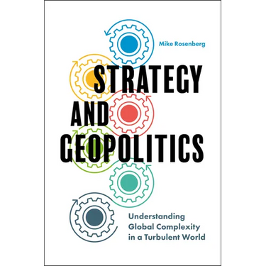 Strategy and Geopolitics: Understanding Global Complexity in a Turbulent World