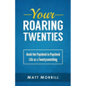 Your Roaring Twenties: Avoid the Paycheck-to-Paycheck Life as a Twentysomething
