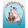 I Just Really Love Cats, OK!: Cute cats coloring book for Teens