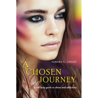 A Chosen Journey: A self-help guide to abuse and addiction