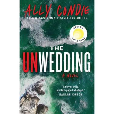 The Unwedding: Reese's Book Club Pick (a Novel)