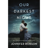 Our Darkest Night: A Novel of Italy and the Second World War