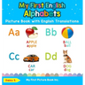 My First English Alphabets Picture Book with English Translations: Bilingual Early Learning & Easy Teaching English Books for Kids