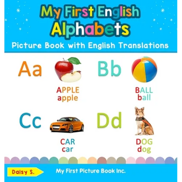 My First English Alphabets Picture Book with English Translations: Bilingual Early Learning & Easy Teaching English Books for Kids