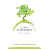 Green Christianity: Five Ways to a Sustainable Future