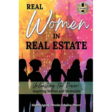 Real Women in Real Estate: Unleashing Her Power: Inspiring Stories and Strategies