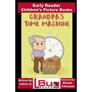 Grandpa's Time Machine - Early Reader - Children's Picture Books