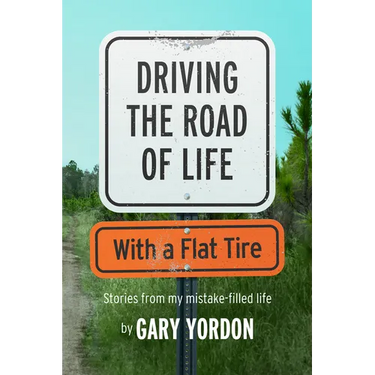 Driving the Road of Life with a Flat Tire