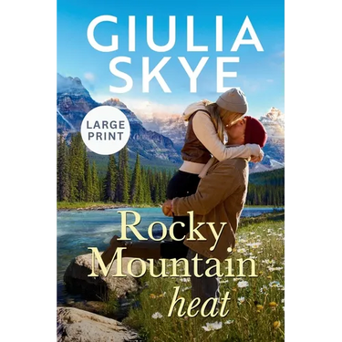 Rocky Mountain Heat (Large Print): A friends-to-lovers, vacation romance!