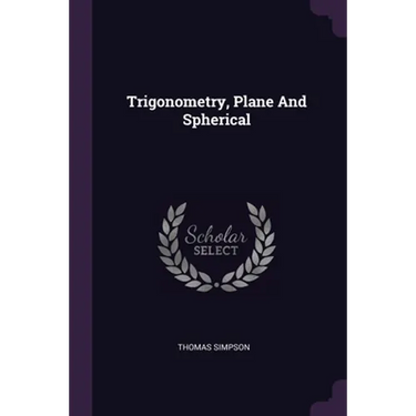 Trigonometry, Plane And Spherical