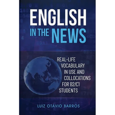 English in the News: Real-life Vocabulary in Use and Collocations for B2/C1 Students