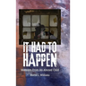 It Had to Happen: Memoirs From an Abused Child