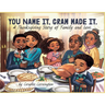 You Name It, Gram Made It!