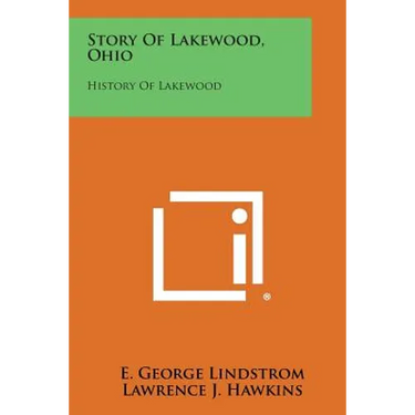 Story Of Lakewood, Ohio: History Of Lakewood