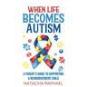 When Life Becomes Autism